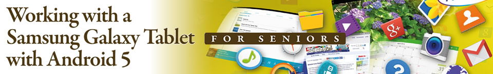 Working with a Samsung Galaxy Tab with Android 5 for SENIORS